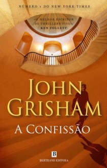 A Confissão - John Grisham