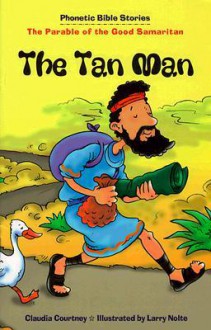 The Tan Man (Phonetic Bible Stories) - Claudia Courtney