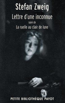 Lettre d'une Inconnue (suivie de La Ruelle au Clair de Lune) - Stefan Zweig