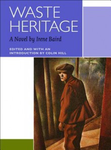 Waste Heritage - Irene Baird, Colin Hill