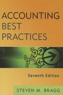 Accounting Best Practices, Seventh Edition Plus Website - Steven M. Bragg