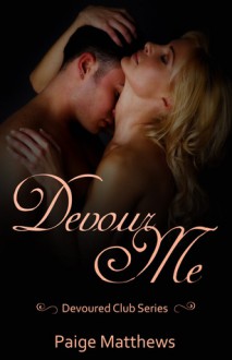 Devour Me - Paige Matthews