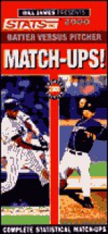 Bill James Presents Stats 2000: Batter Vs. Pitcher Match-Ups! - Bill James