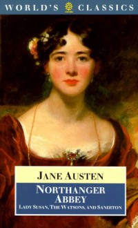 Northanger Abbey, Lady Susan, the Watsons, and Sanditon - John Davie, Jane Austen