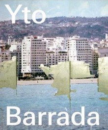 Yto Barrada - Lionel Bovier, Clement Dirie, Jean-Francois Chevrier