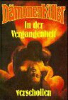 Dämonenkiller, Bd.31, In der Vergangenheit verschollen - Walter Appel