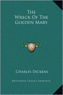 The Wreck Of The Golden Mary - Charles Dickens