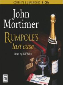 Rumpole's Last Case - John Mortimer