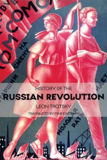 History of the Russian Revolution - Leon Trotsky