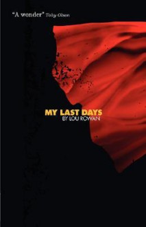 My Last Days - Lou Rowan