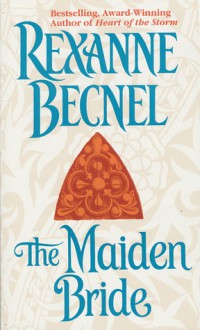 The Maiden Bride - Rexanne Becnel