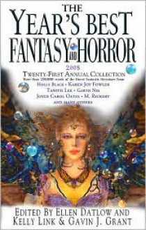 Year's Best Fantasy and Horror 2008: 21st Annual Collection - Ellen Datlow (Editor), Kelly Link, Gavin Grant