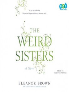 The Weird Sisters - Eleanor Brown, Kirsten Potter