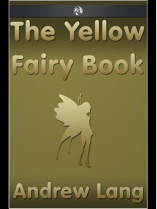 The Yellow Fairy Book - Andrew Lang