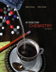 Introductory Chemistry (3rd Edition) - Steve Russo, Mike Silver, Michael E. Silver