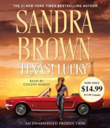 Texas! Lucky (Texas! Tyler Family Saga #1) - Sandra Brown, Coleen Marlo