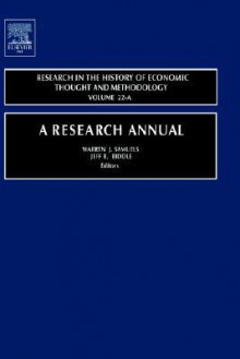 Research in the History of Economic Thought and Methodology, Volume 22a - Warren J. Samuels, Jeff E. Biddle