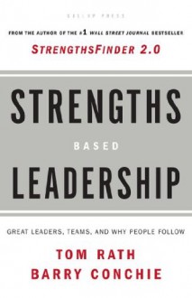 Strengths-Based Leadership - Tom Rath, Barry Conchie