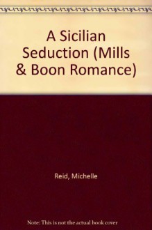 A Sicilian Seduction - Michelle Reid