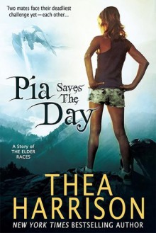 Pia Saves the Day - Thea Harrison