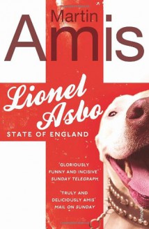 Lionel Asbo - Martin Amis