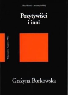 Pozytywiści i inni - Grazyna Borkowska