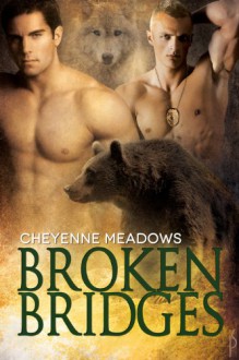 Broken Bridges - Cheyenne Meadows