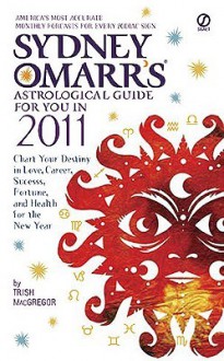 Sydney Omarr's Astrological Guide for You in 2011 - Trish MacGregor, Rob MacGregor