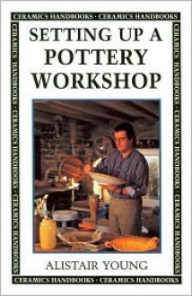 Setting Up A Pottery Workshop - Alistair Young