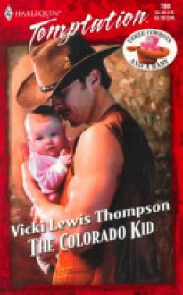 The Colorado Kid (Three Cowboys & A Baby, #1) - Vicki Lewis Thompson