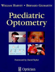 Paediatric Optometry - William Harvey, Bernard Gilmartin