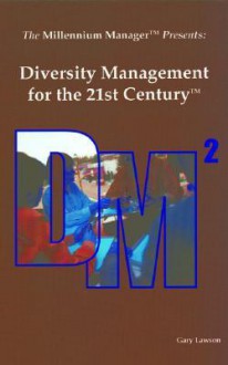 Diversity Management for the 21st Century - Gary Lawson