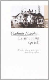 Erinnerung, Sprich. Wiedersehen Mit Einer Autobiographie - Vladimir Nabokov