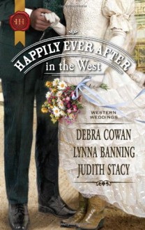 Happily Ever After in the West: Whirlwind RedemptionThe Maverick and Miss PrimTexas Cinderella (Harlequin Historical) - Debra Cowan, Lynna Banning, Judith Stacy