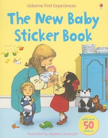 The New Baby Sticker Book [With Stickers] - Anne Civardi, Kirsteen Rogers, Stephen Cartwright