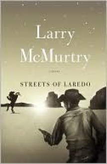 Streets Of Laredo - Larry McMurtry