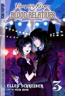 Vampire Kisses: Blood Relatives, Volume III - Ellen Schreiber, Rem, Elisa Kwon