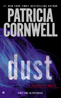 Dust: A Scarpetta Novel (Mass Market) - Patricia Cornwell