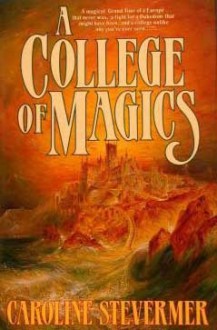 A College of Magics - Caroline Stevermer