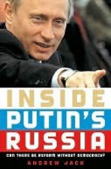 Inside Putin's Russia - Andrew Jack