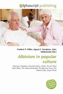 Albinism in Popular Culture - Agnes F. Vandome, John McBrewster, Sam B Miller II