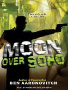 Moon Over Soho (Peter Grant #2) - Ben Aaronovitch, Kobna Holdbrook-Smith