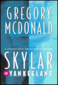 Skylar In Yankeeland - Gregory McDonald