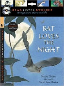 Bat Loves the Night with Audio, Peggable: Read, Listen, & Wonder - Nicola Davies, Sarah Fox-Davies