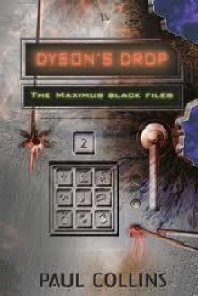 Dyson's Drop (The Maximus Black Files, #2) - Paul Collins