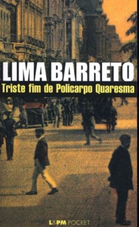 Triste Fim de Policarpo Quaresma - Lima Barreto