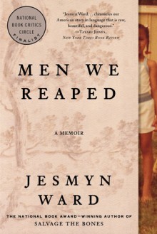 Men We Reaped: A Memoir - Jesmyn Ward