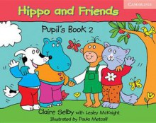 Hippo and Friends Pupil's Book 2 - Claire Selby