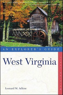 West Virginia: An Explorer's Guide - Leonard M. Adkins