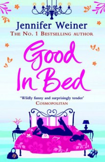 Good in Bed - Jennifer Weiner